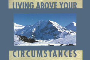 Living Above Your Circumstances